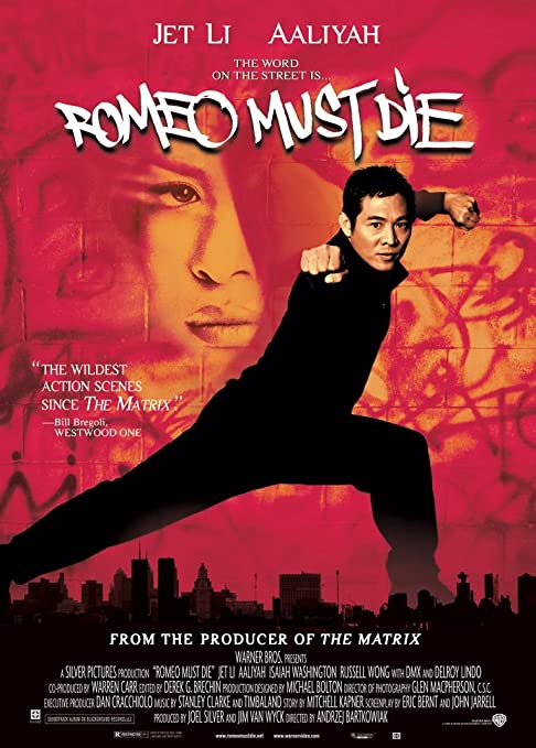 Romeo Must Die (2000) is an action film starring Jet Li and