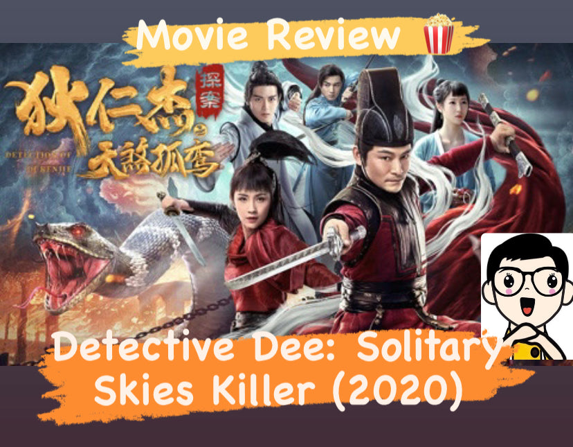 Film Review: Detective Dee: Solitary Skies Killer 狄仁杰探案之天煞孤鸾 (2020) - China