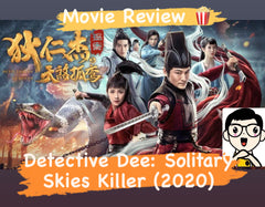 Film Review: Detective Dee: Solitary Skies Killer 狄仁杰探案之天煞孤鸾 (2020) - China