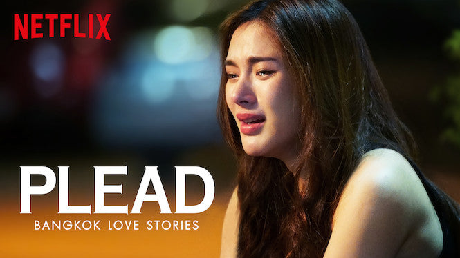 TV Series Review: Bangkok Love Stories: Plead (TV-2019) - Thailand