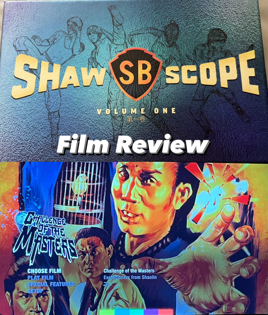 Film Review: Challenge of the Masters (陸阿采與黃飛鴻 (1976) - Hong Kong (Shawscope Volume 1) (Arrow Video)