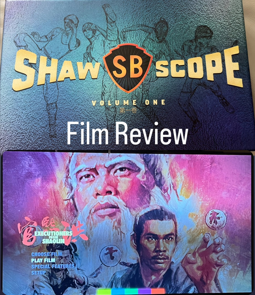 Film Review: Executioners from Shaolin 洪熙官(1977) - Hong Kong (Shawscope Volume 1) (Arrow Video)