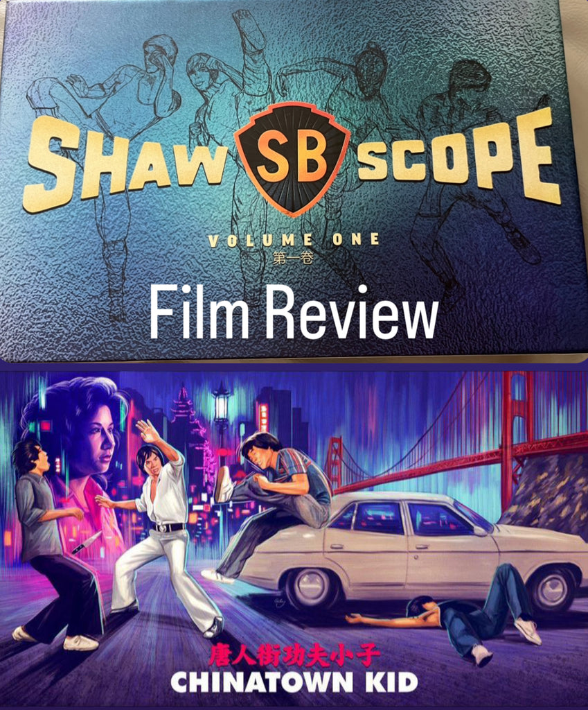 Film Review: Chinatown Kid (唐人街功夫小子) (1977) - Hong Kong (Shawscope Volume 1) (Arrow Video)