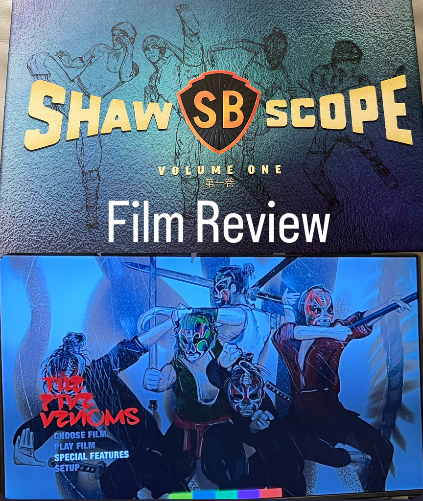 Film Review: The Five Venoms 五毒 (1978) - Hong Kong (Shawscope Volume 1) (Arrow Video)